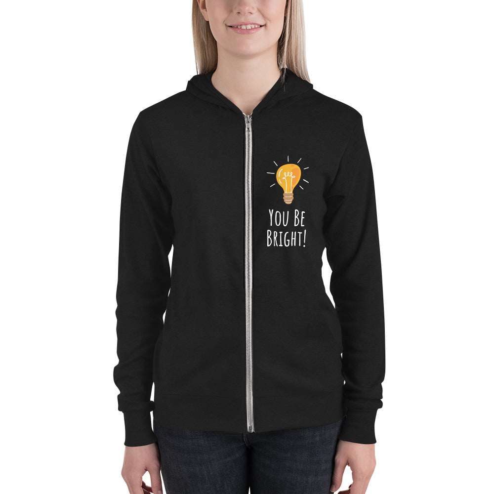 You Be Bright, Unisex zip hoodie | Positive Affirmation Clothing