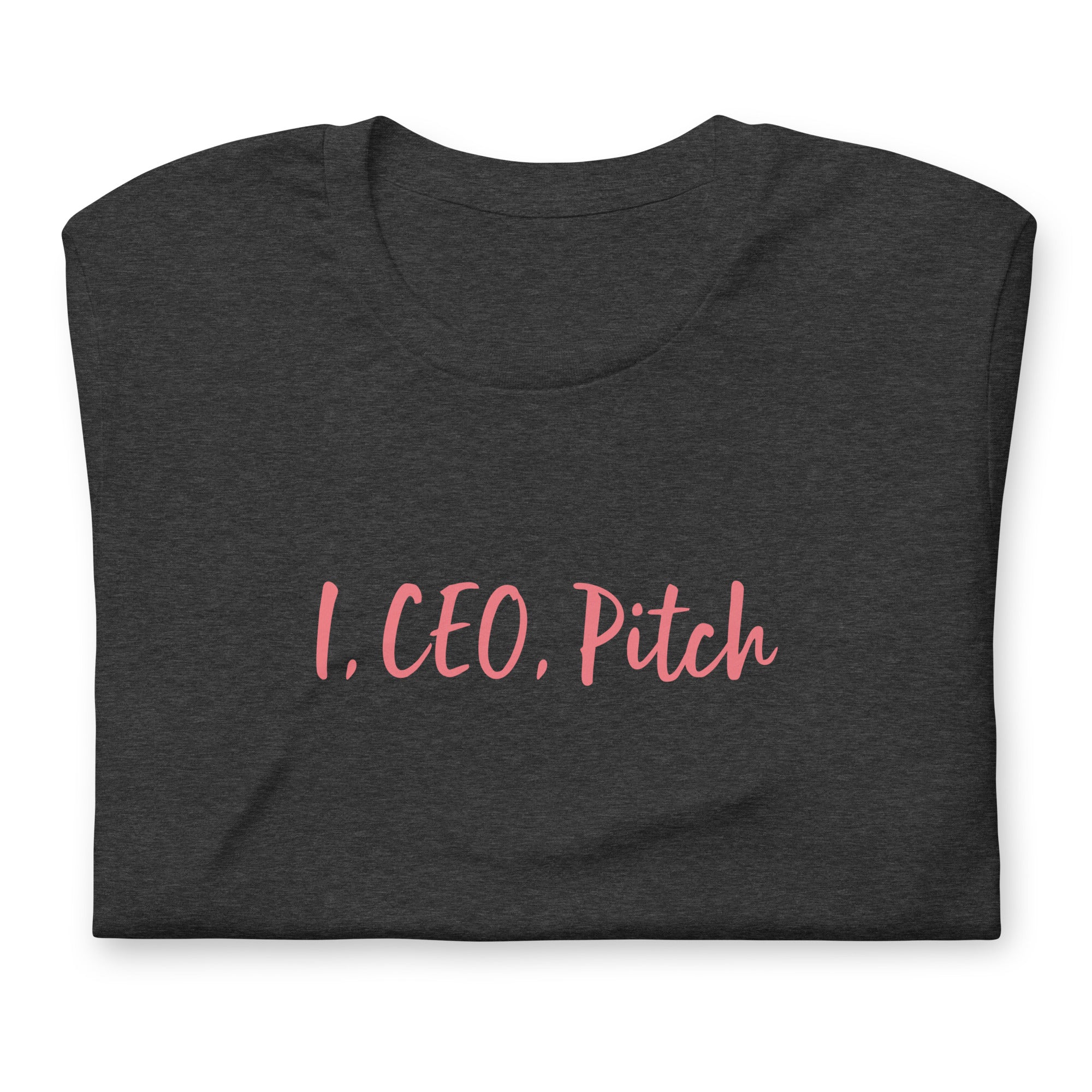 I, CEO, Pitch Premium Unisex t-shirt