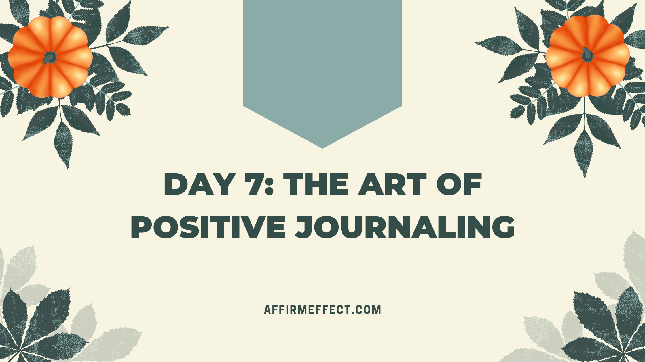 Day 7: The Art of Positive Journaling: A Daily Dose of Self-Reflection and Growth