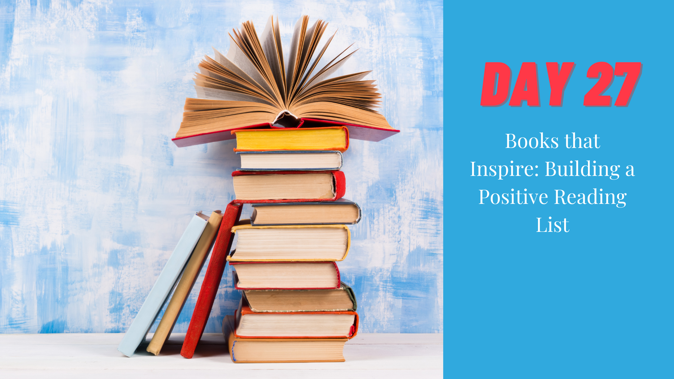 Day 27: Books that Inspire: Building a Positive Reading List