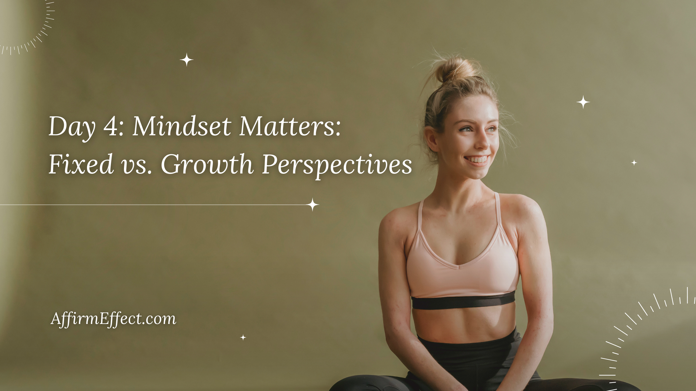 Day 4: Mindset Matters: Fixed vs. Growth Perspectives