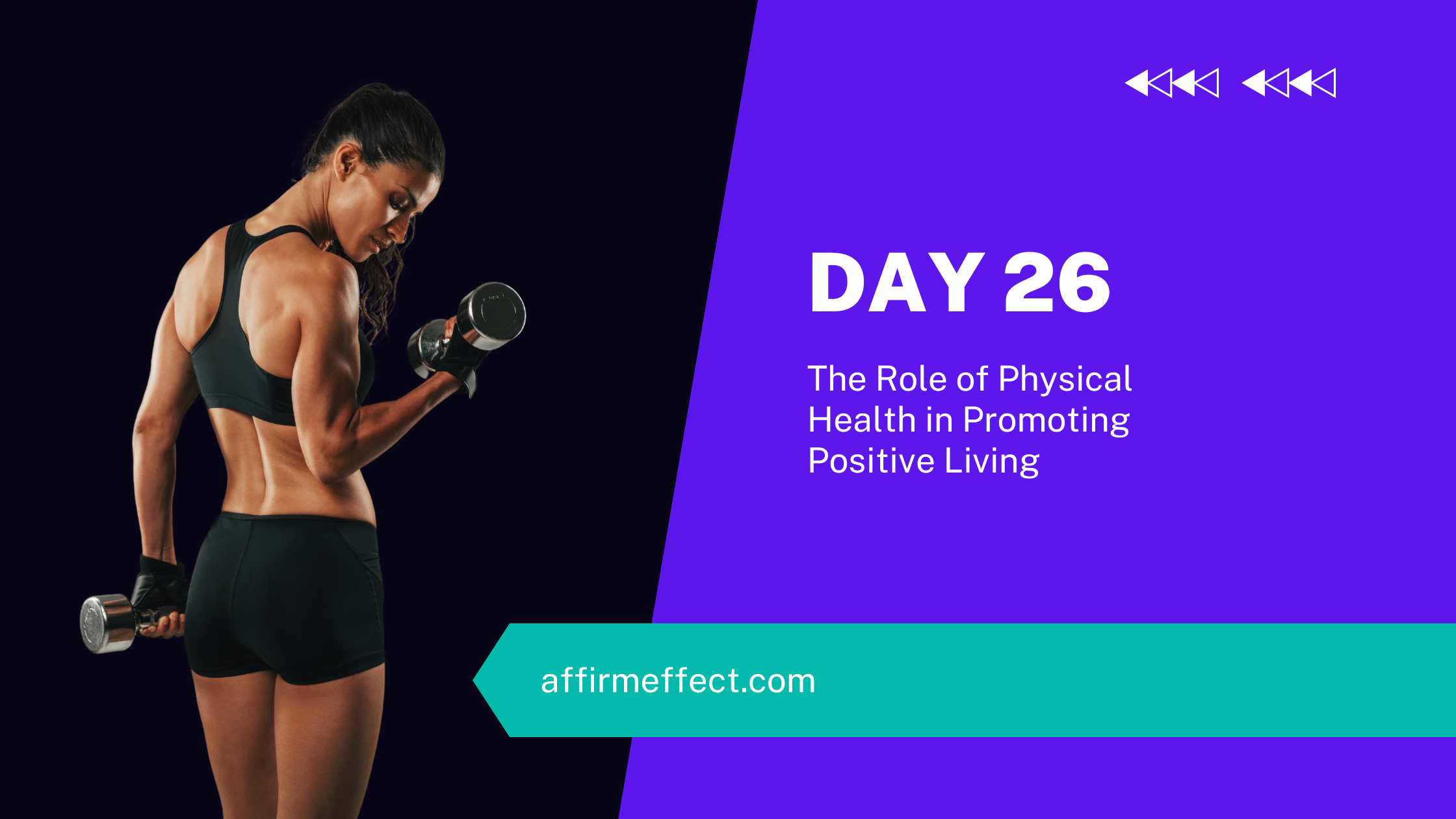 Day 26: The Role of Physical Health in Promoting Positive Living