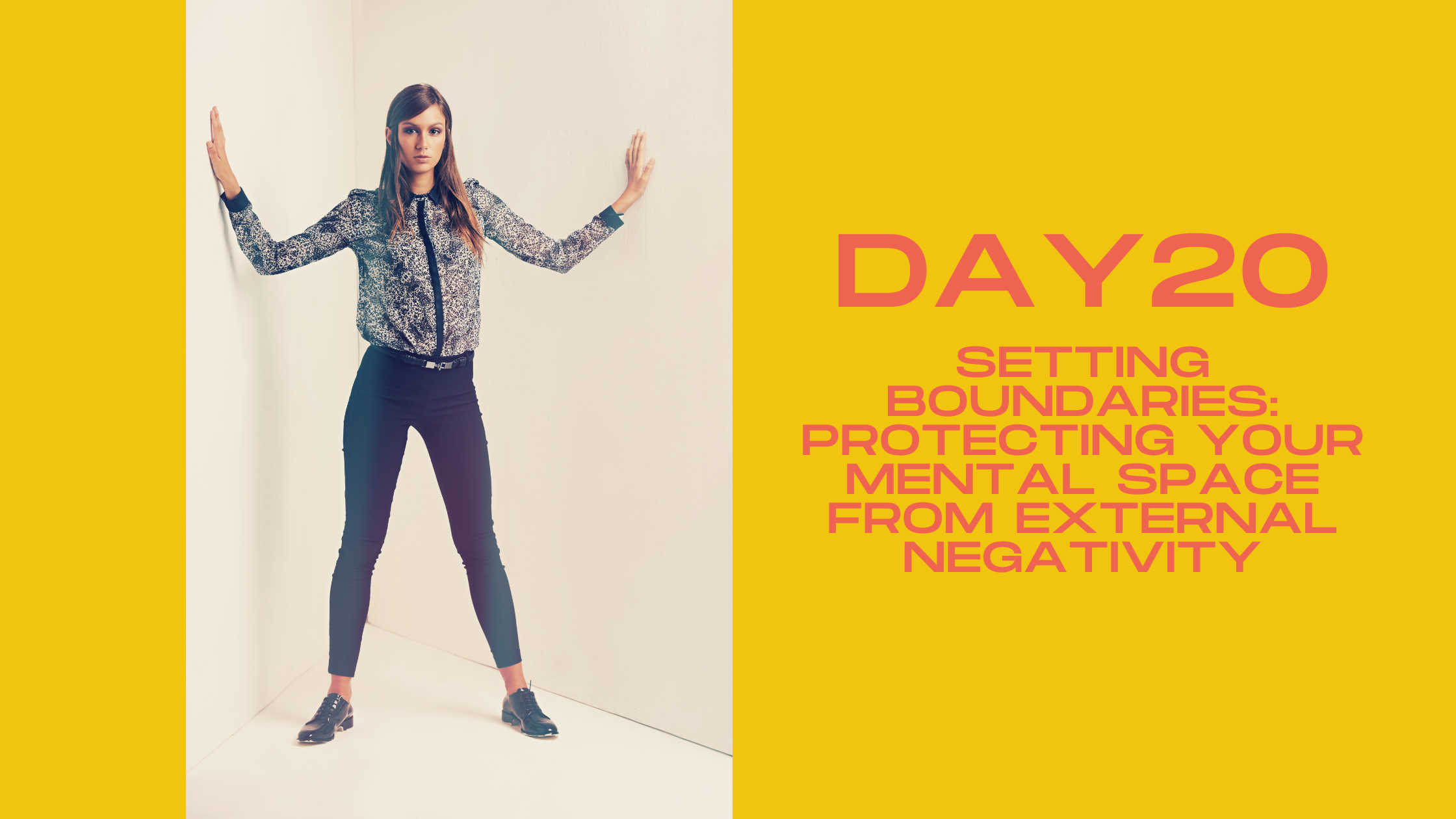 Day 20: Setting Boundaries: Protecting Your Mental Space from External Negativity