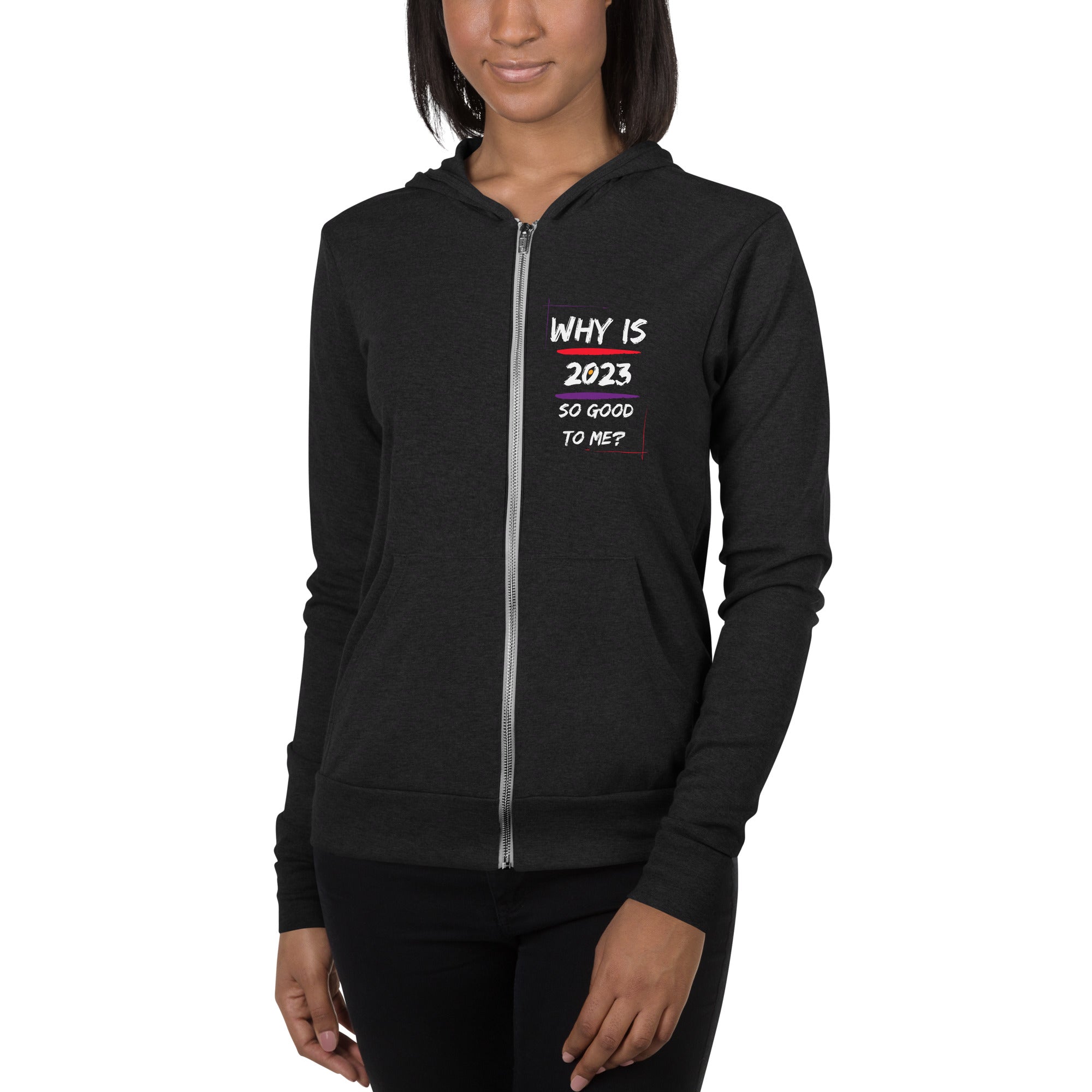 Why is 2023 so good to me - Unisex zip hoodie | Positive Affirmation Clothing