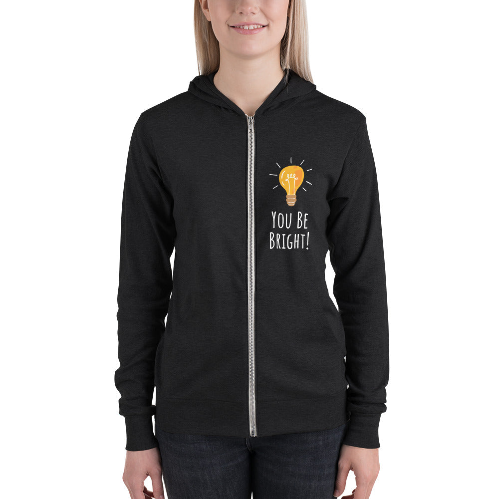 You Be Bright, Unisex zip hoodie | Positive Affirmation Clothing