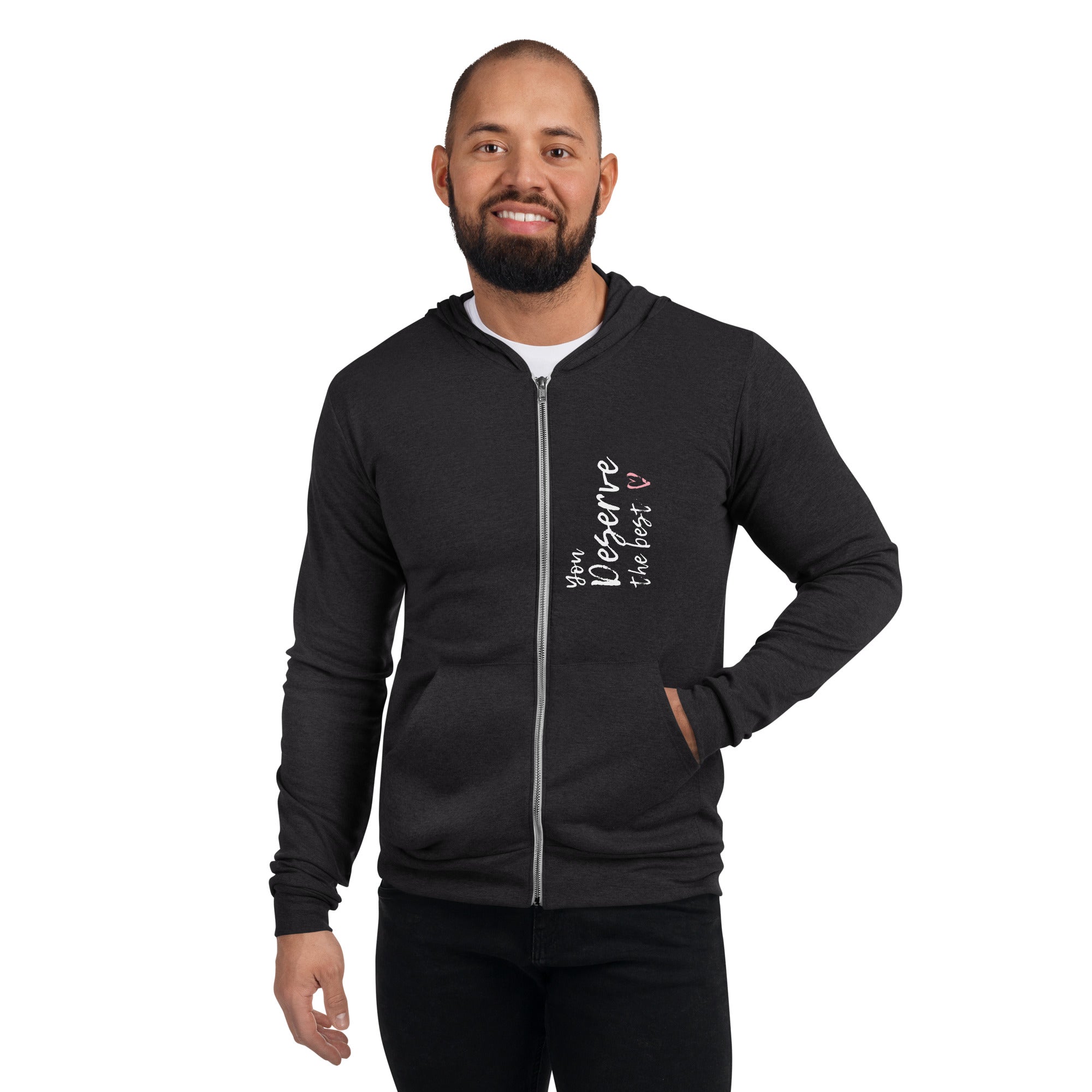 You Deserve The Best, Unisex zip hoodie | Positive Affirmation Clothing