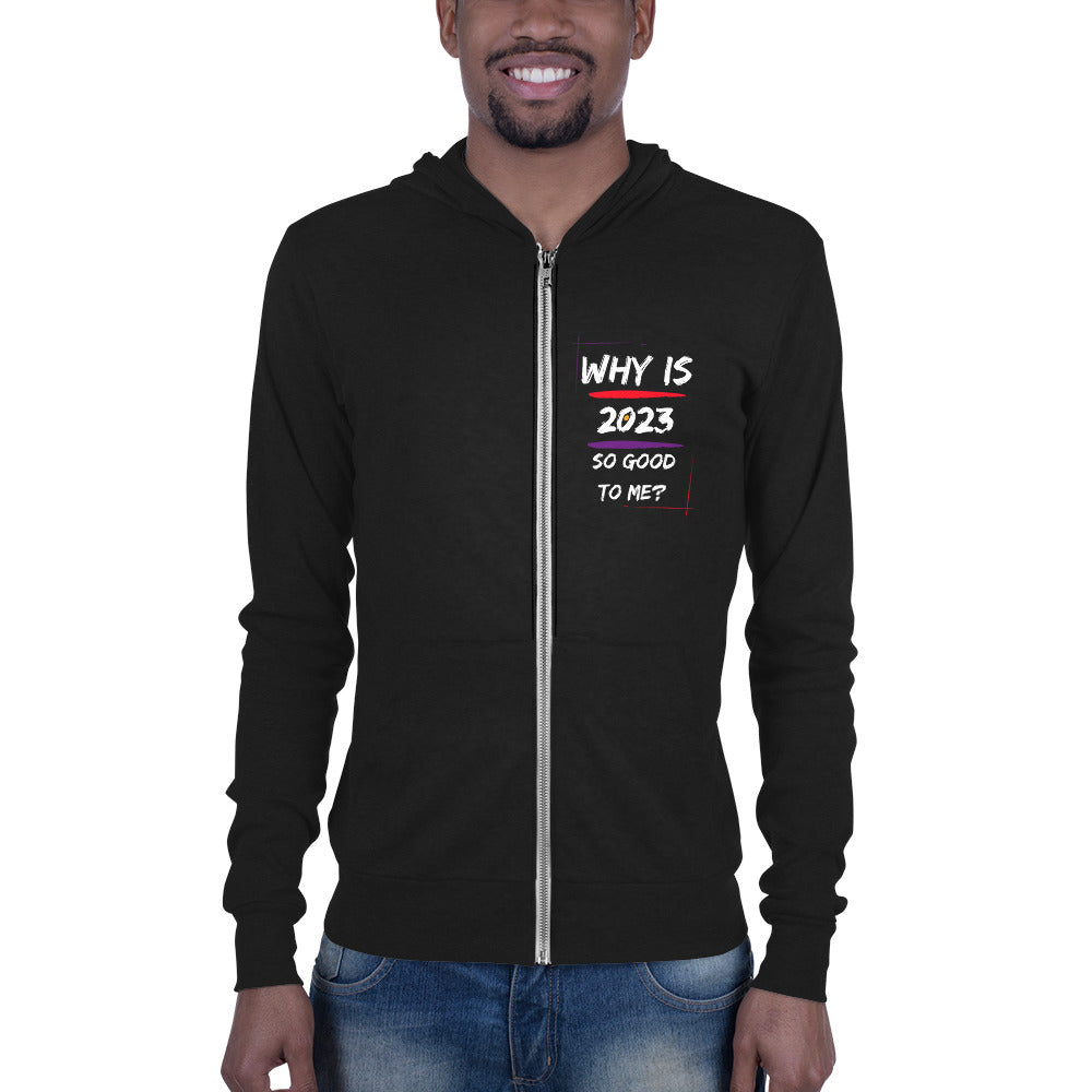 Why is 2023 so good to me - Unisex zip hoodie | Positive Affirmation Clothing