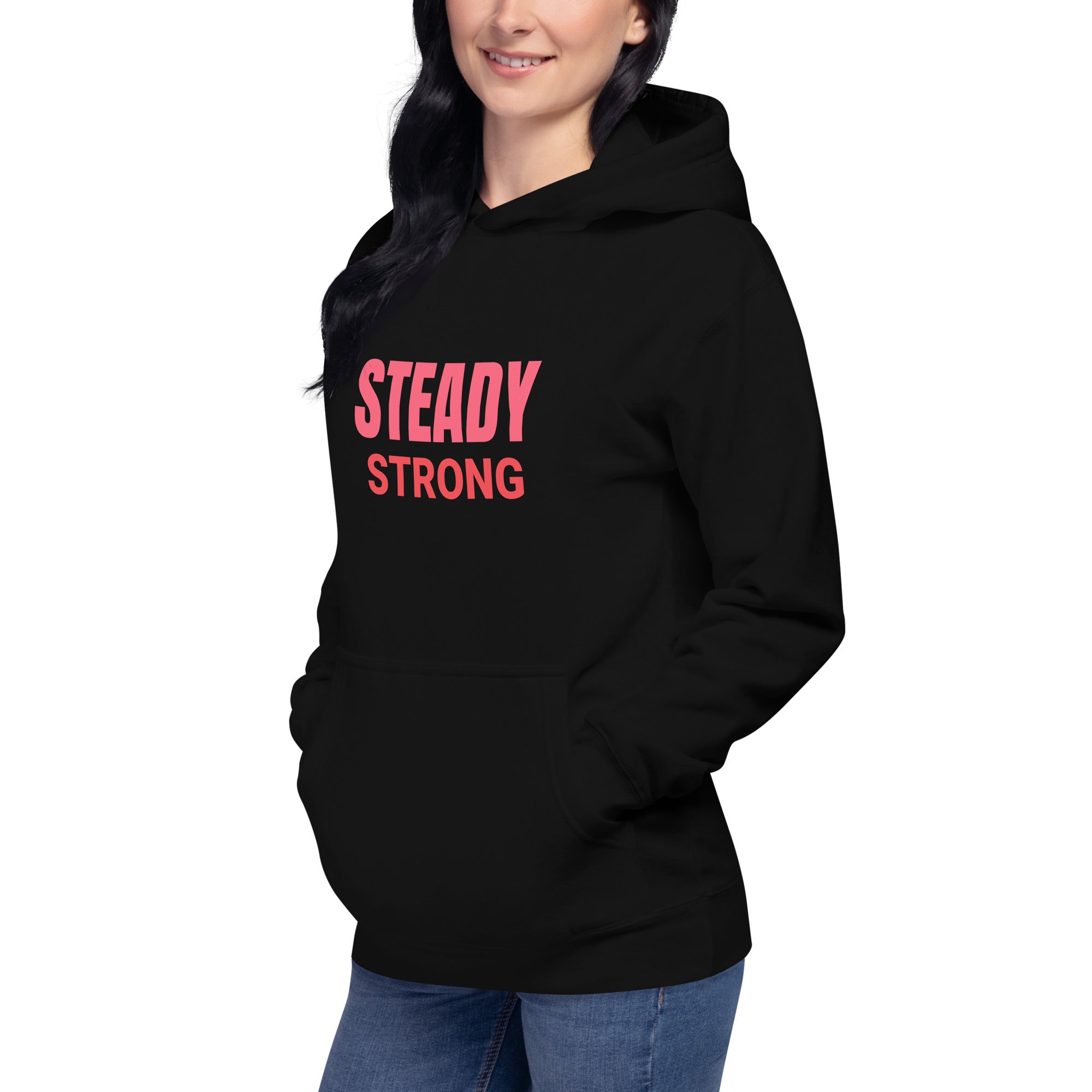 Strong And Steady, Premium Unisex Hoodie | Positive Affirmation Clothing