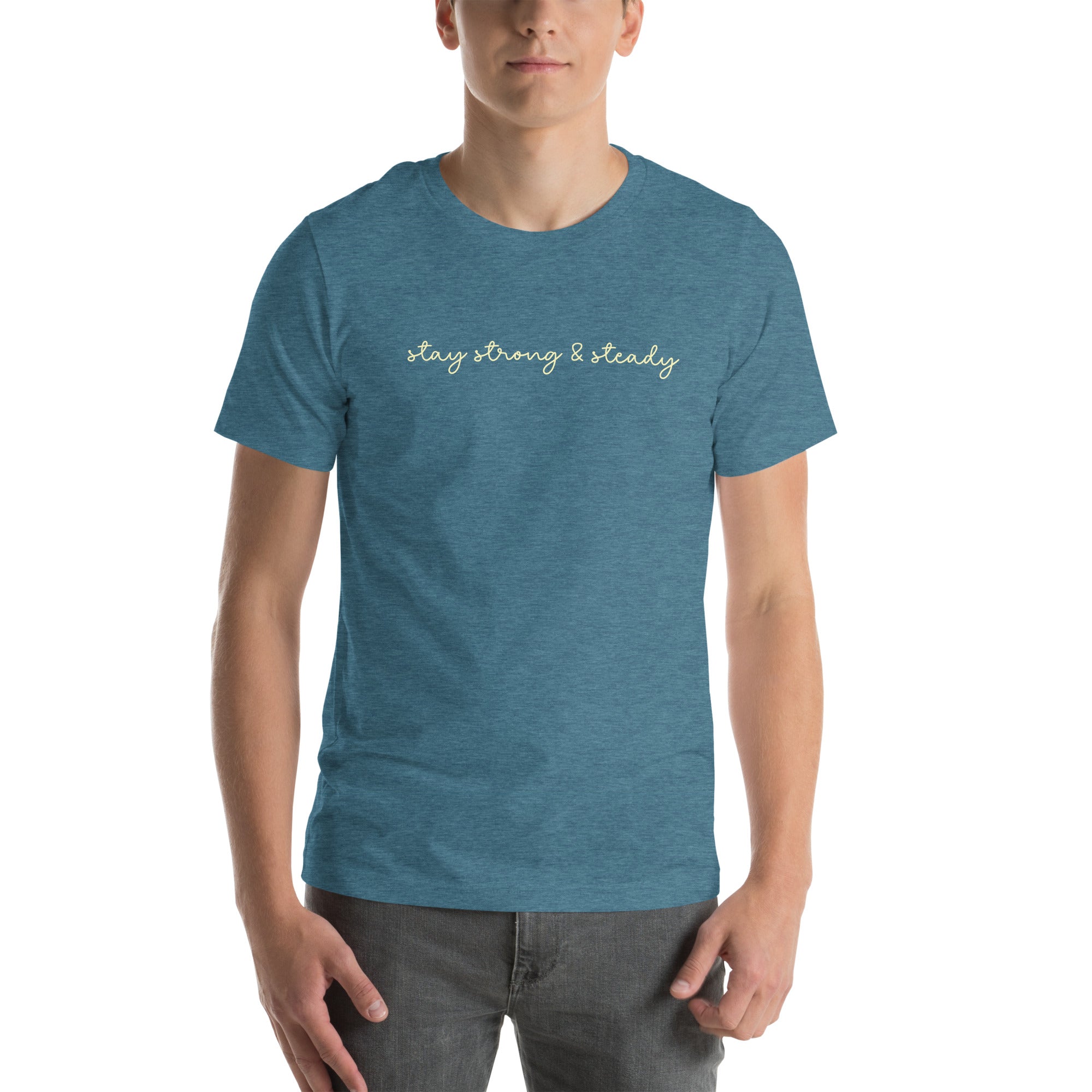 Strong And Steady, Premium Short-Sleeve Unisex T-Shirt | Positive Affirmation Tee