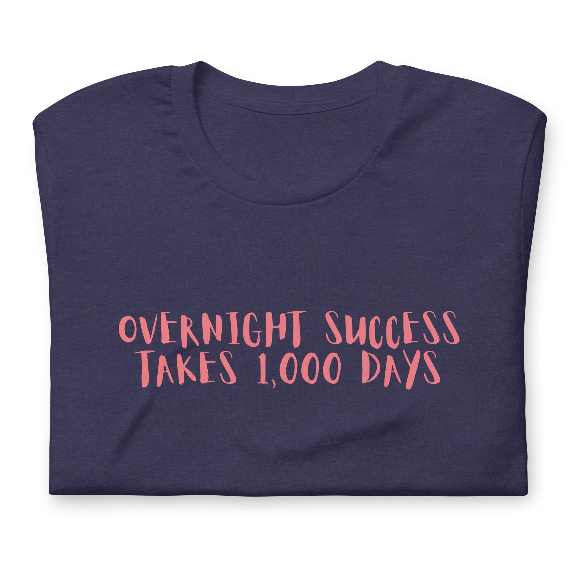 Overnight Success Takes 1000 Days | Premium Startup Unisex t-shirt