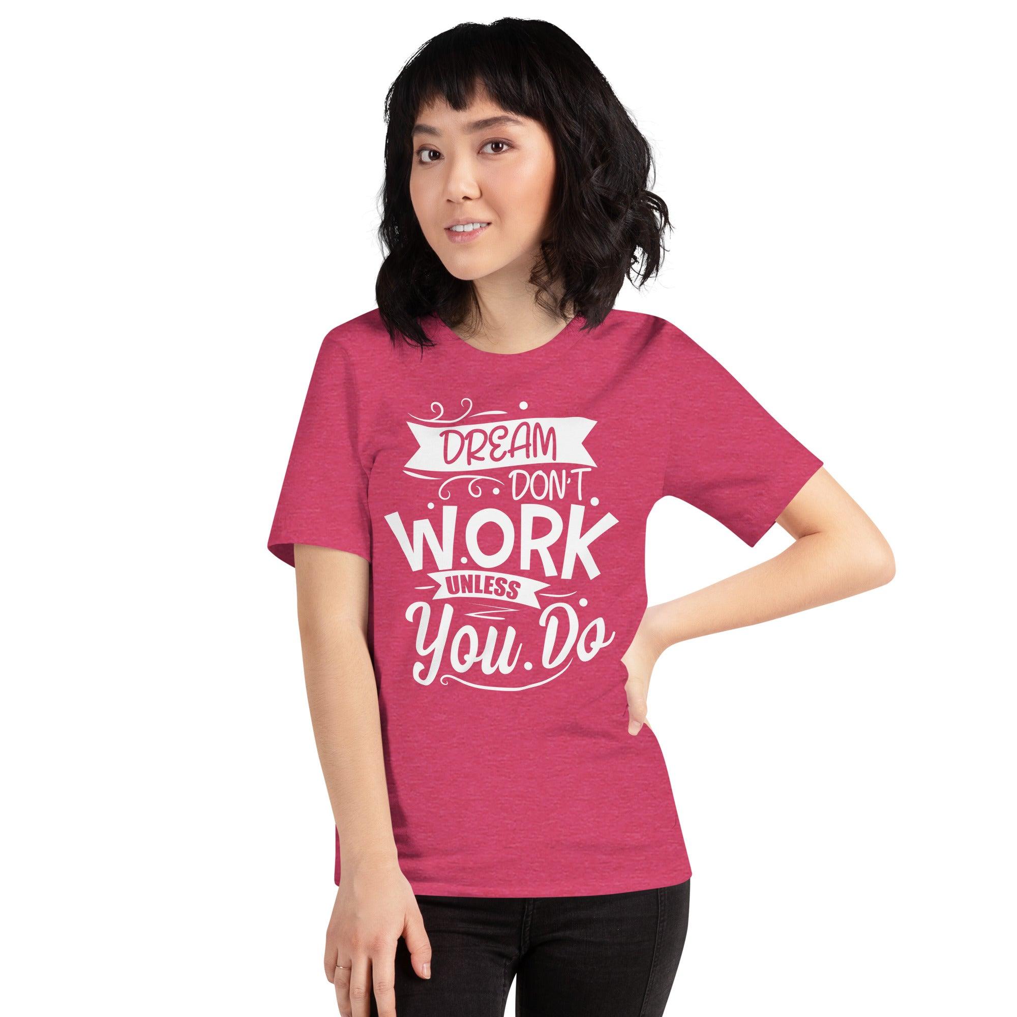 Dreams Don't Work Unless You Do | Women's Shirt With Quotes - Affirm Effect
