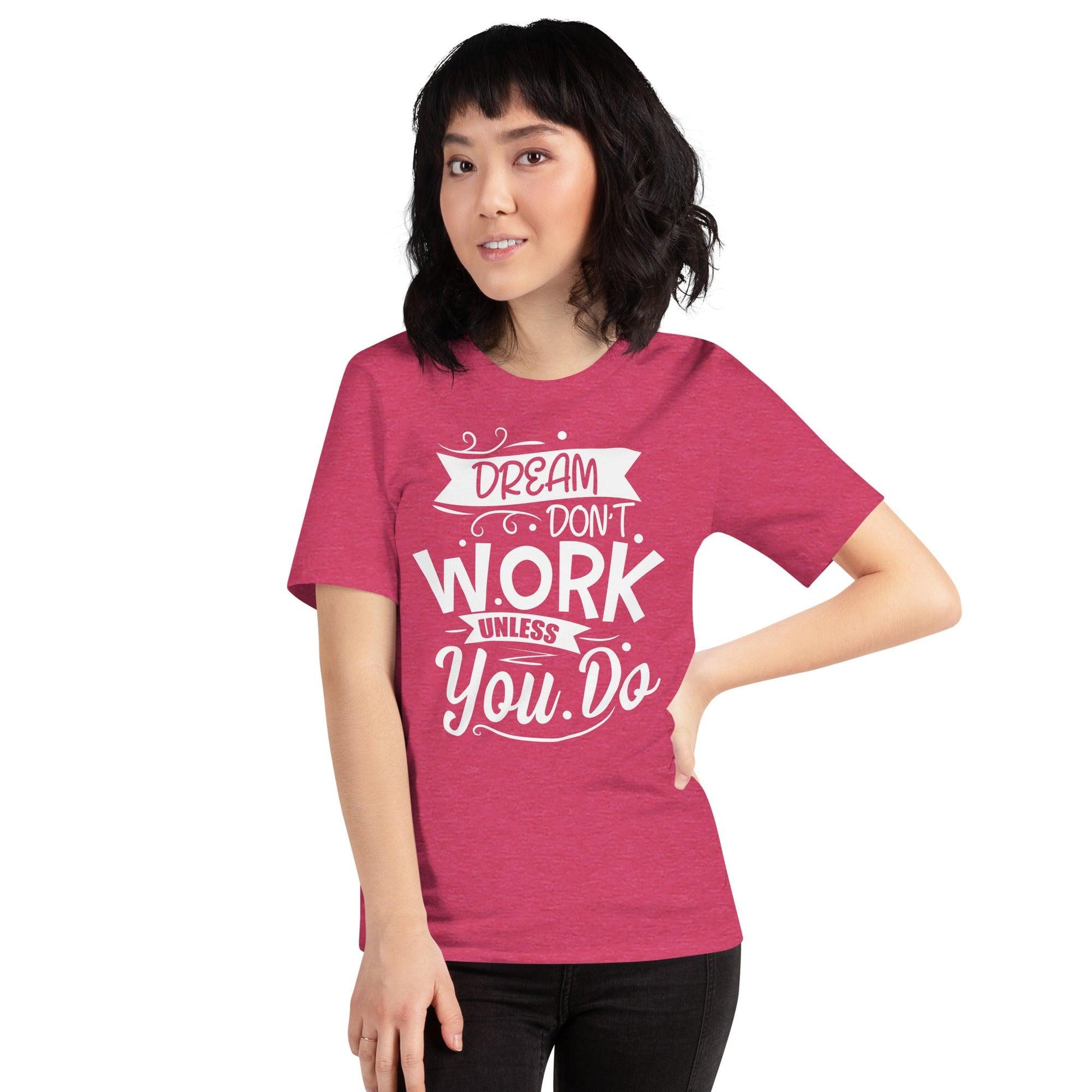 Dreams Don't Work Unless You Do | Women's Shirt With Quotes - Affirm Effect