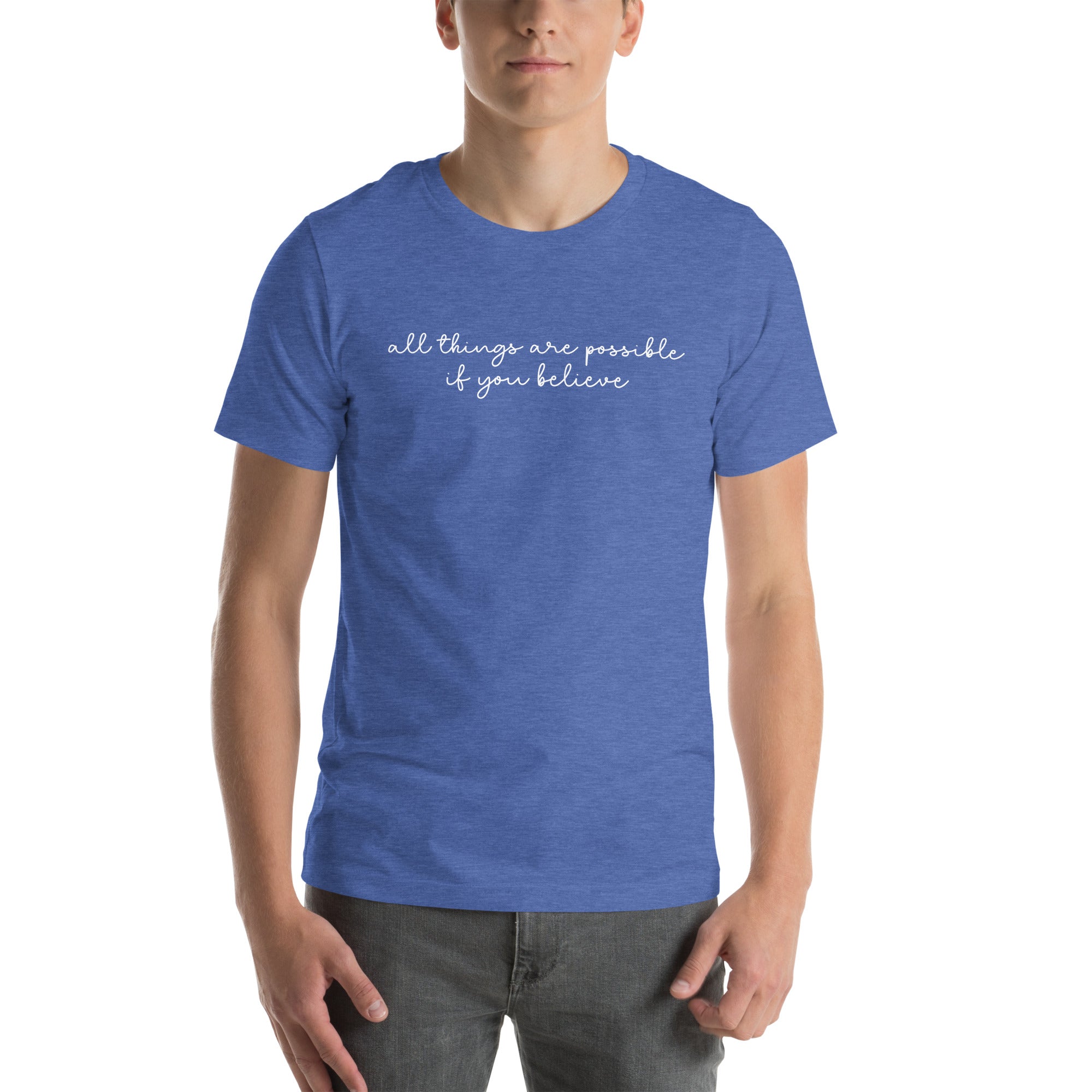 All Things Are Possible If You Believe | Premium Unisex t-shirt