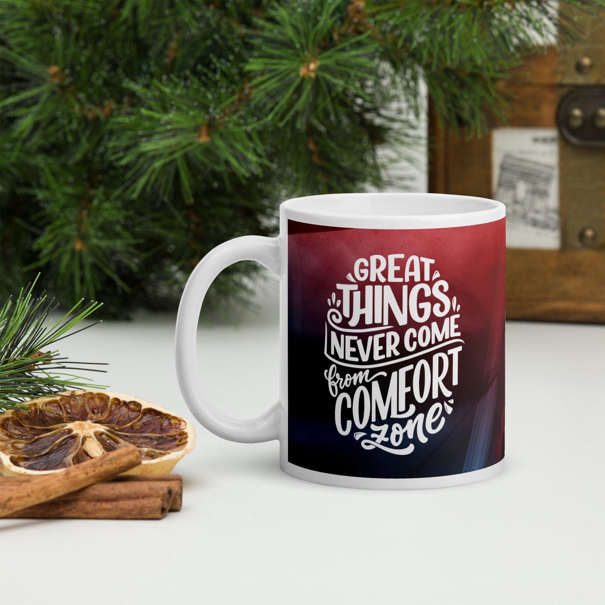 Great Things Never Come From Comfort Zone | White glossy mug - Affirm Effect