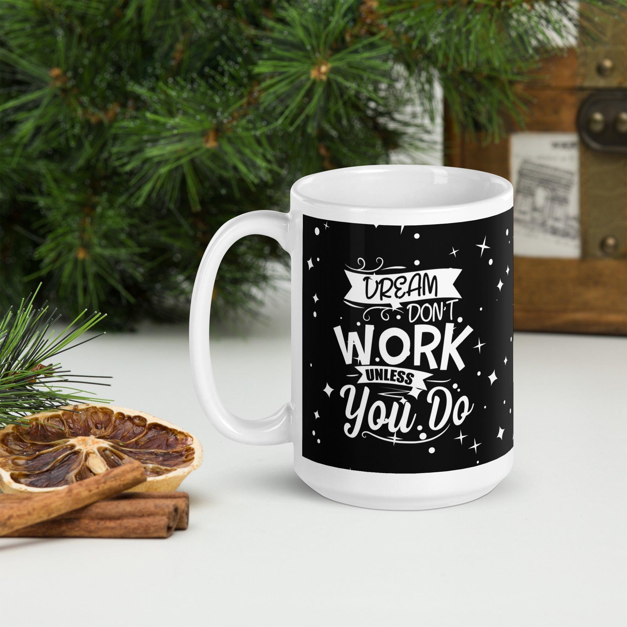 Dreams Don't Work Unless You Do | White glossy mug - Affirm Effect