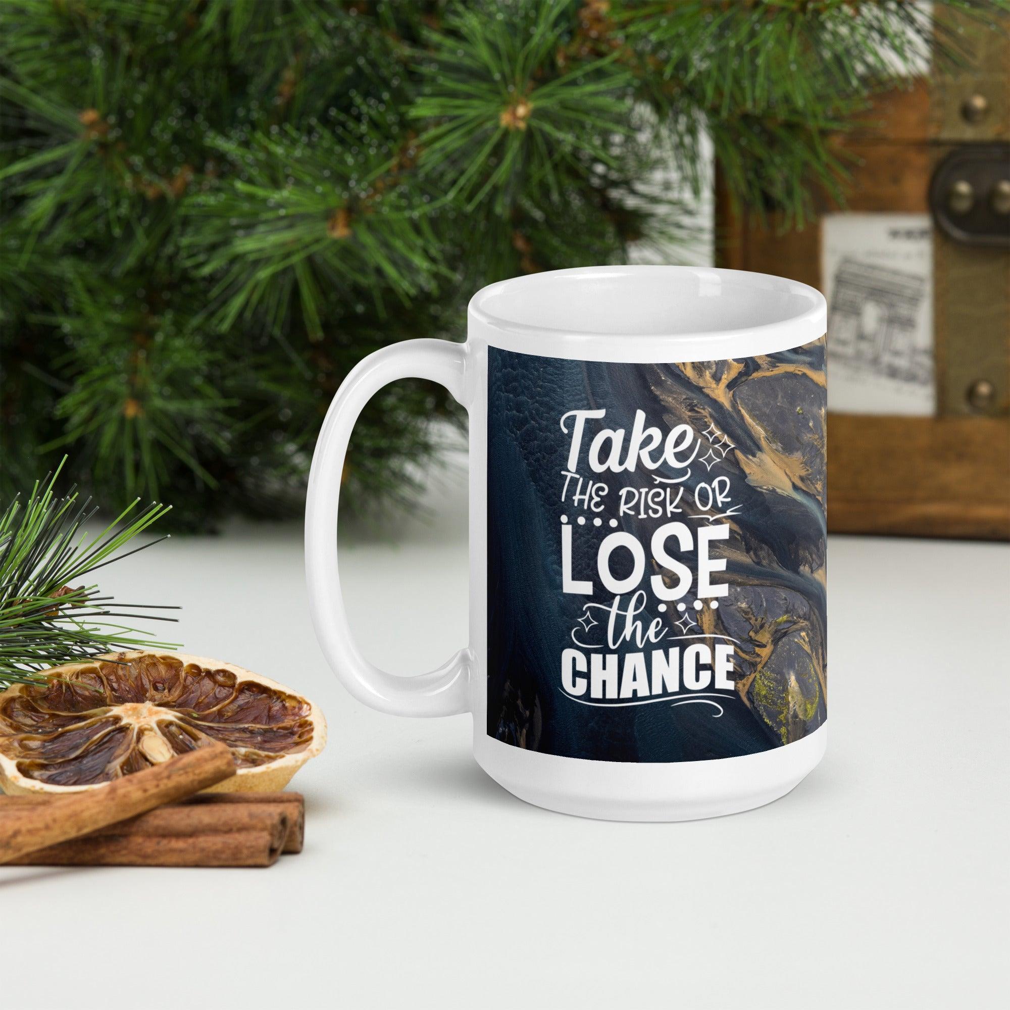 Take The Risk Or Lose The Chance | White glossy mug - Affirm Effect