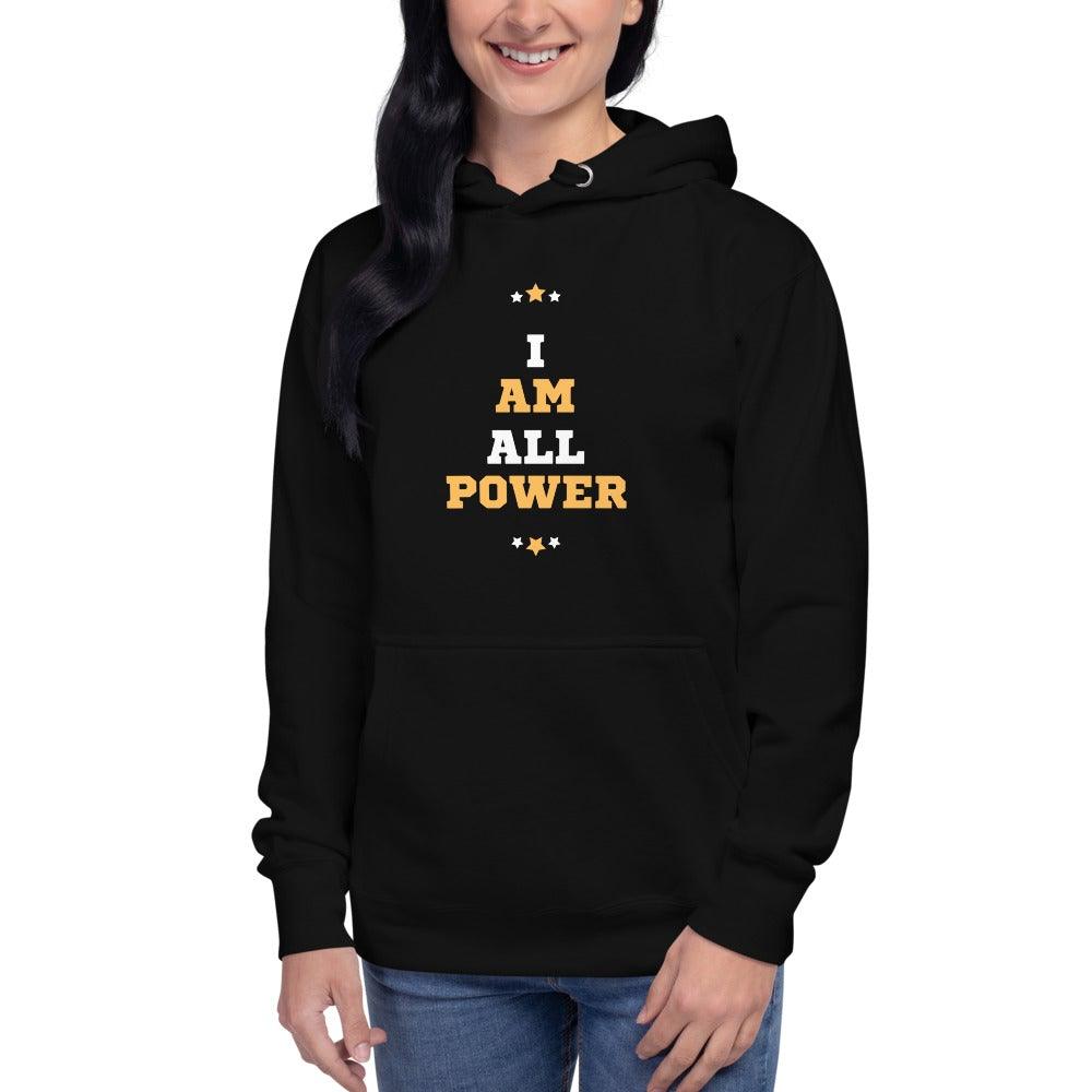 I Am All Power, Premium Unisex Hoodie-Affirm Effect-hoodies,mens,students,womens
