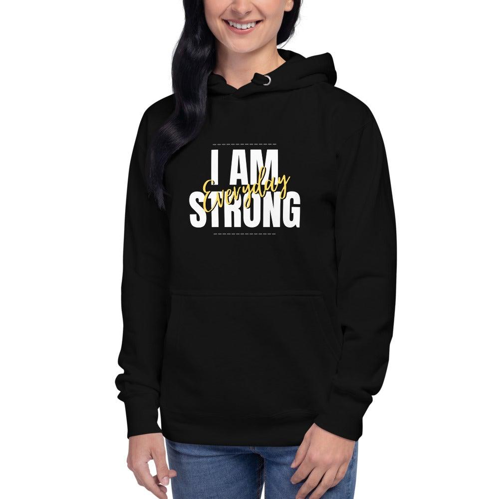 I Am Strong Everyday, Premium Unisex Hoodie-Affirm Effect-hoodies,mens,students,womens