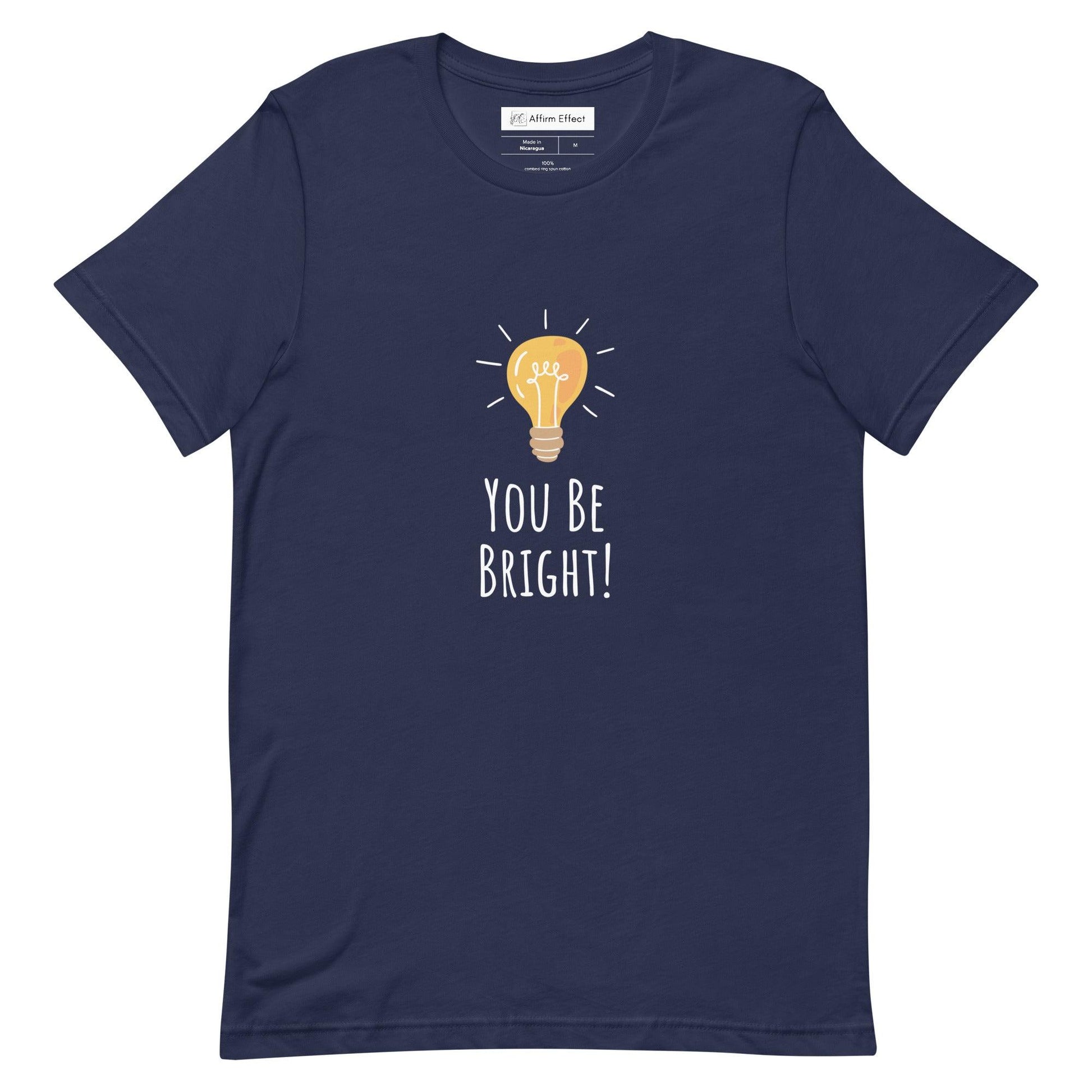 You Be Bright, Premium Short-Sleeve Unisex T-Shirt | Positive Affirmation Tee - Affirm Effect